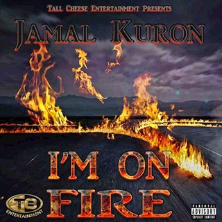 Im On Fire by Jamal Kuron Download