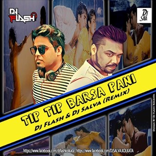 Tip Tip Barsa Pani by DJ Flash & DJ Salva Download