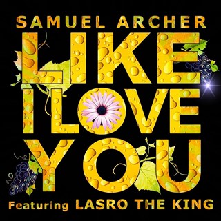 Like I Love You by Samuel Archer ft Lasro The King Download