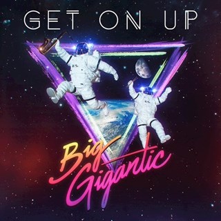 Get On Up by Big Gigantic Download