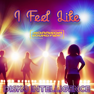 I Feel Like by Morrison Sound View Download