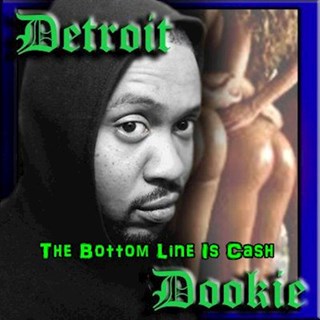 The Bottom Line Is The Cash by Detroit Dookie Download