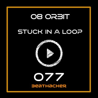 Stuck In A Loop by 08 Orbit Download