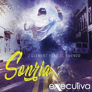 Sonria by J Clement ft El 3Mendo Download
