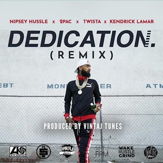 Dedication by Nipsey Hussle ft Twista, Tupac & Kendrick Lamar Download