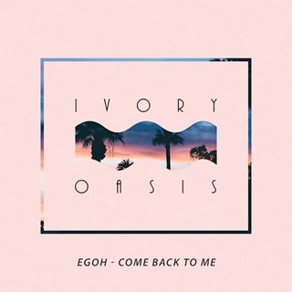 Come Back To Me by Egoh Download