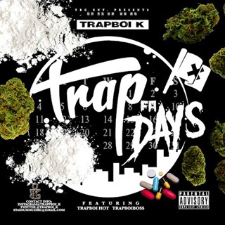 Trap Fa Days by Trapboi K ft Trapboi Hot & Trapboi Boss Download