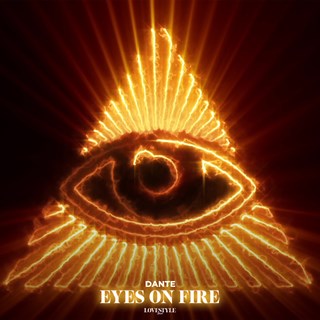 Eyes On Fire by Dante Download