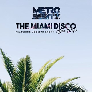 The Miami Disco Doo Wop by Metro Beatz ft Jocelyn Brown Download