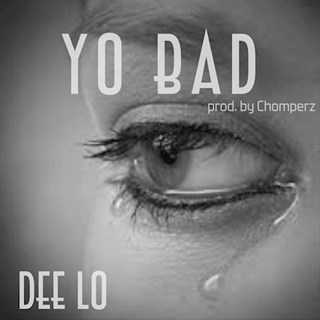 Yo Bad by Dee Lo Download