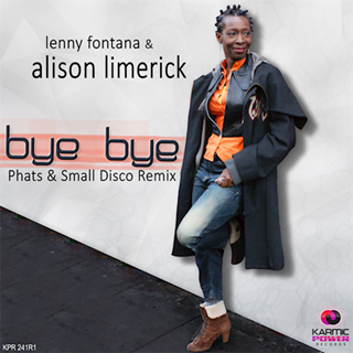 Bye Bye by Lenny Fontana & Alison Limerick Download