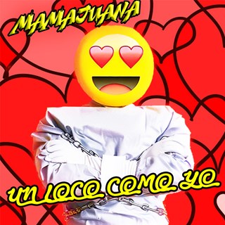 Un Loco Como Yo by Mamajuana Download