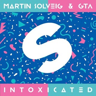 Intoxicated by Martin Solveig & Gta Download