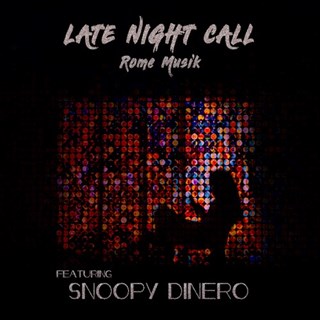 Late Night Call by Rome Musik ft Snoopy Dinero Download