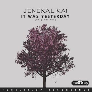 It Was Yesterday by Jeneral Kai Download