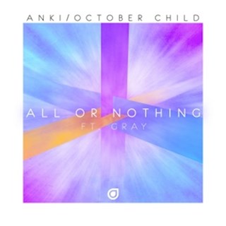 All Or Nothing by Anki & October Child ft Gray Download
