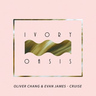 Cruise by Oliver Chang & Evan James Download