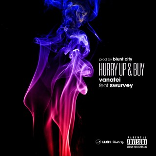 Hurry Up & Buy by Vanatei ft Swurvey Download