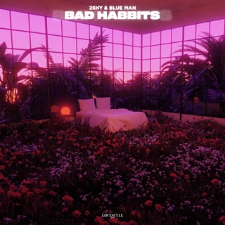 Bad Habits by 2Shy & Blue Man Download