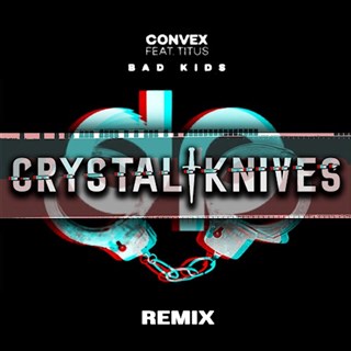 Bad Kids by Convex ft Titus Download
