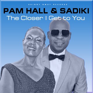 The Closer I Get To You by Pam Hall, Sadiki Download