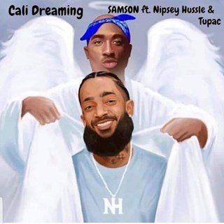 Cali Dreaming by Samson ft Nipsey Hussle & Tupac Download