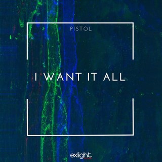 I Want It All by Pistol Download