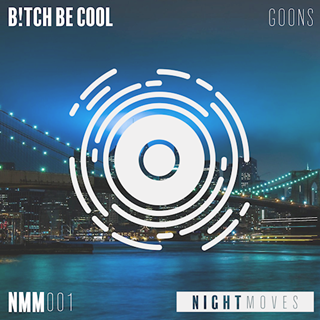 Goons by Bitch Be Cool Download