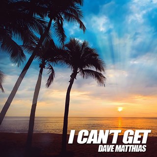 I Cant Get by Dave Matthias Download