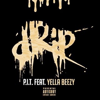 Drip by Therealpit ft Yella Beezy Download