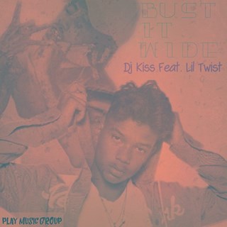 Bust It Wide by DJ Kiss ft Lil Twist Download