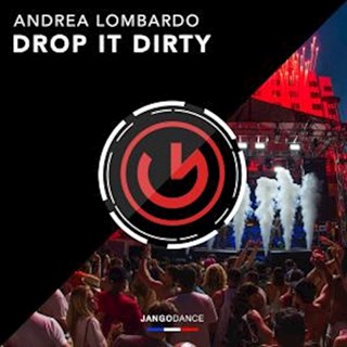 Drop It Dirty by Andrea Lombardo Download