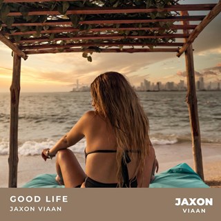 Good Life by Jaxon Viaan Download