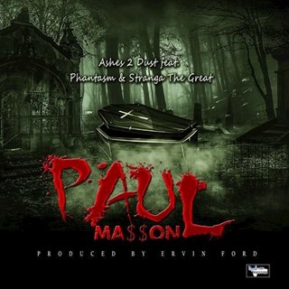 Ashes 2 Dust by Paul Masson ft Phantasm & Stranga The Great Download