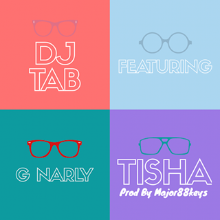 Tisha by DJ Tab ft G Narly Download