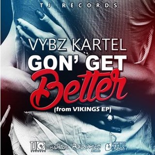 Gon Get Better by Vybz Kartel Download