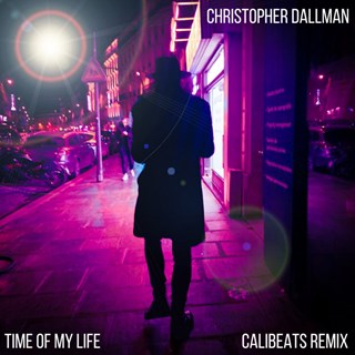Time Of My Life by Christopher Dallman ft Calibeats Download