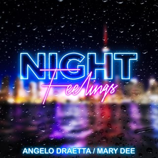 Night Feelings by Angelo Draetta ft Mary Dee Download