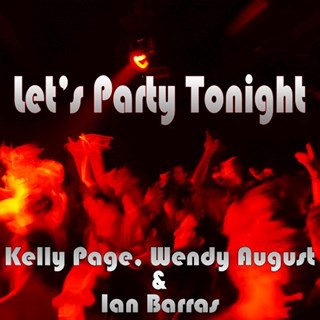 Lets Party Tonight by Kelly Page, Wendy August & Ian Barras Download