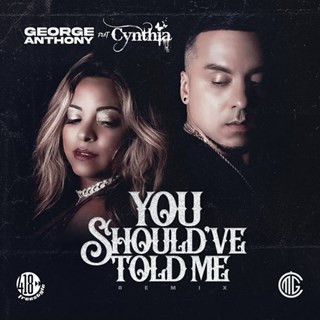 You Shouldve Told Me by George Anthony ft Cynthia Download