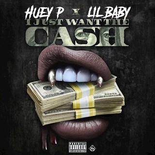 I Just Want The Cash by Huey P ft Lil Baby Download