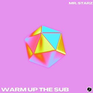 Warm Up The Sub by Mr Starz Download