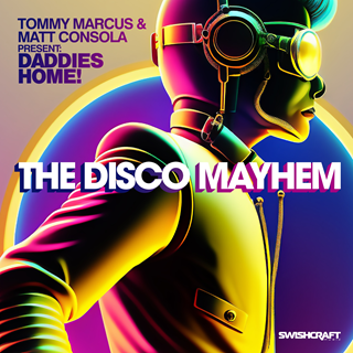 The Disco Mayhem by Tommy Marcus & Matt Consola Daddies Home Download