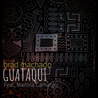 Guataqui by Brad Machado ft Martina Camargo Download