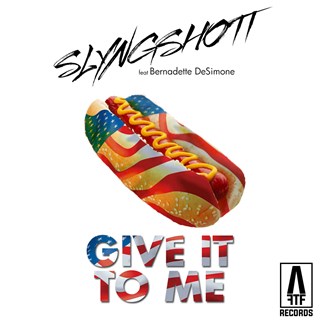 Give It To Me by Slyngshott Download