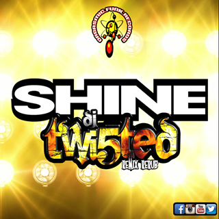 Shine by DJ Twi5ted Download