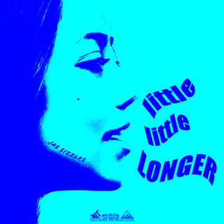 Little Little Longer by Jas Sizzles Download