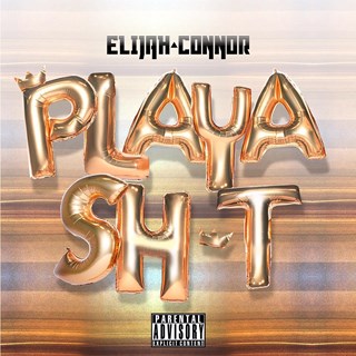 Playa Shit by Elijah Connor Download