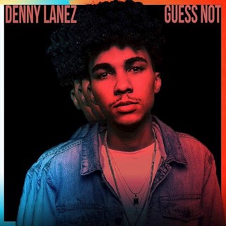 Guess Not by Denny Lanez Download