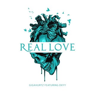 Real Love by Gigahurtz ft Dxyy Download